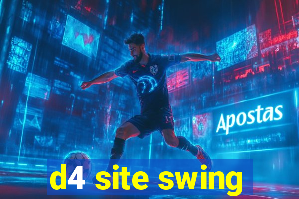 d4 site swing